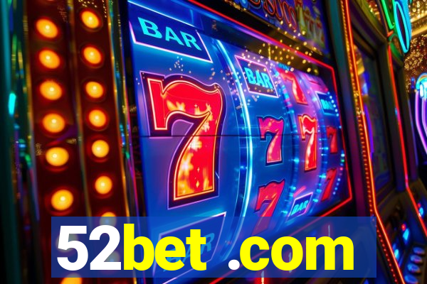 52bet .com