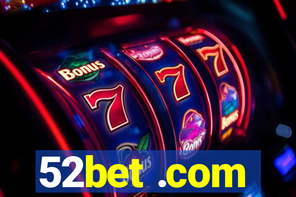 52bet .com