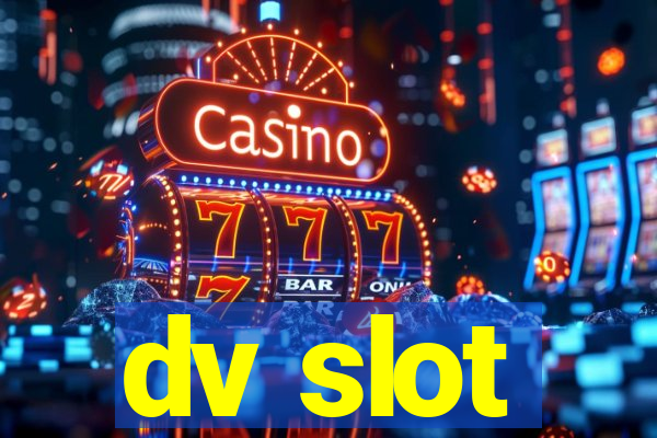 dv slot