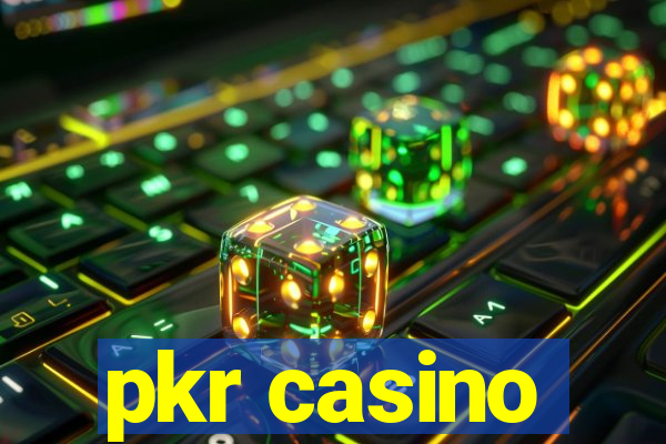 pkr casino