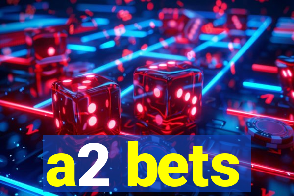 a2 bets