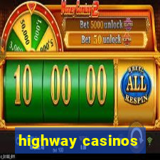 highway casinos