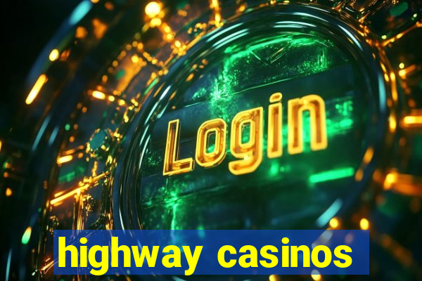 highway casinos