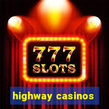 highway casinos