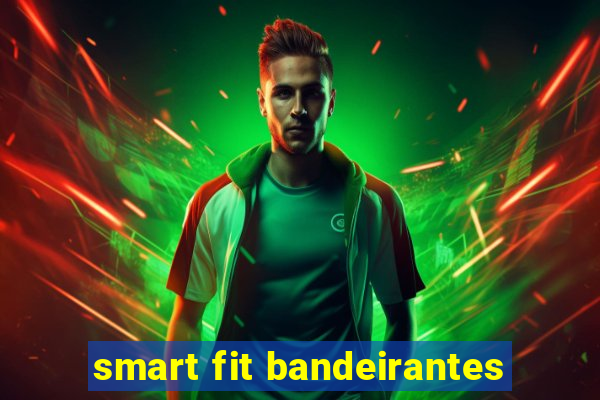 smart fit bandeirantes