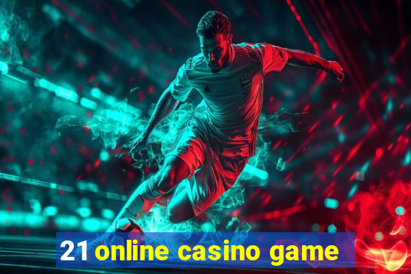 21 online casino game