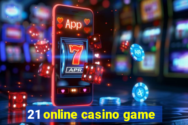 21 online casino game