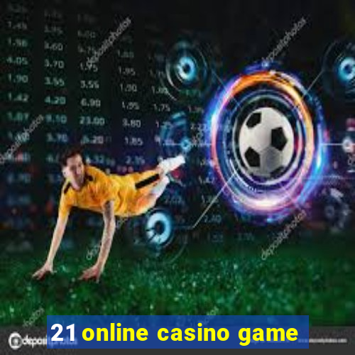 21 online casino game