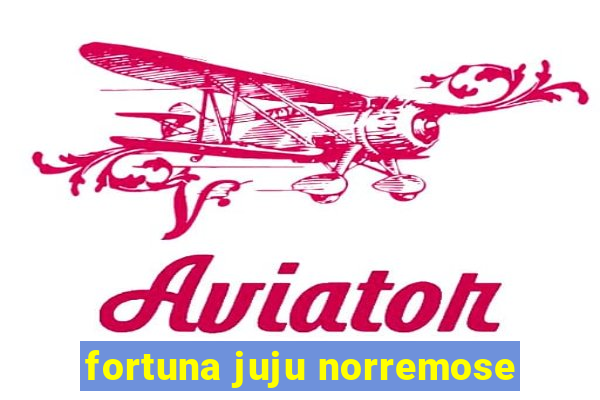 fortuna juju norremose