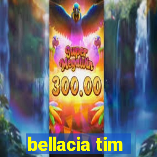 bellacia tim