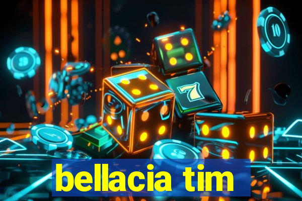 bellacia tim