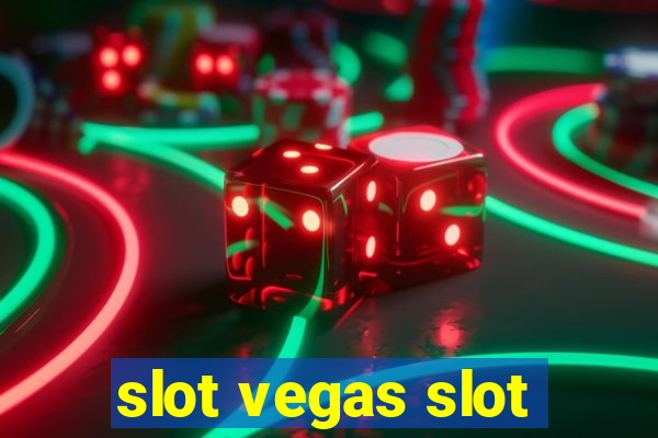 slot vegas slot