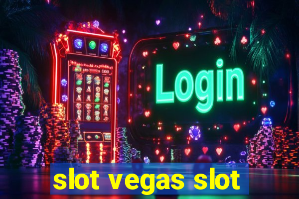 slot vegas slot