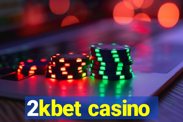 2kbet casino