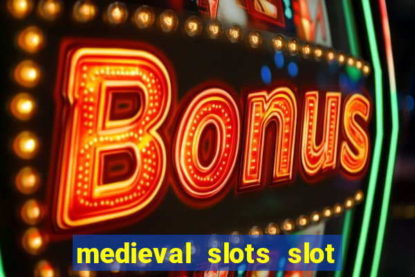 medieval slots slot free play