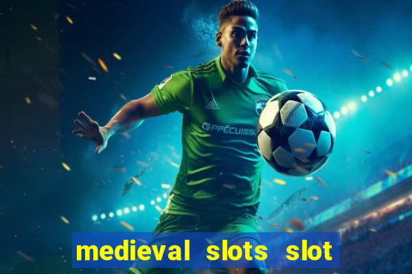 medieval slots slot free play