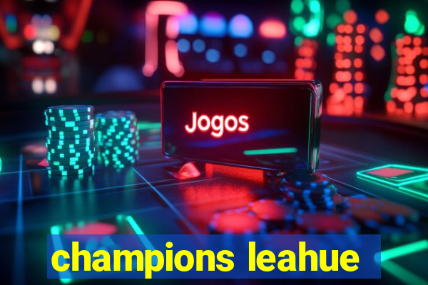 champions leahue