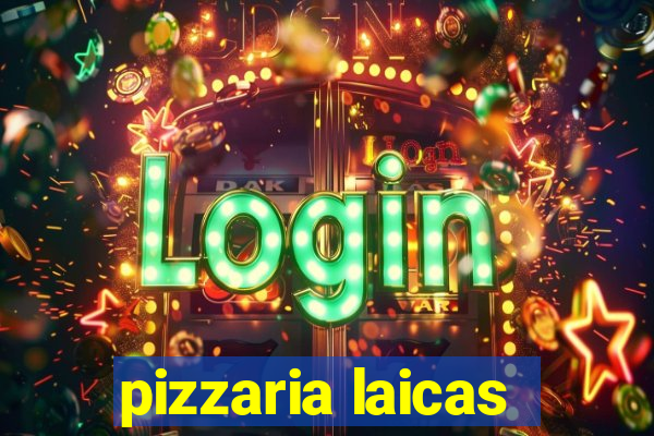 pizzaria laicas