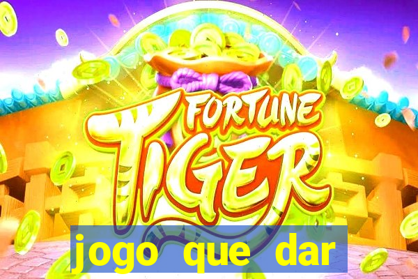 jogo que dar dinheiro no cadastro