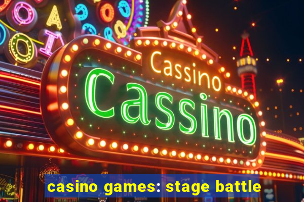 casino games: stage battle