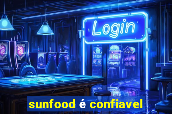 sunfood é confiavel