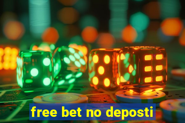 free bet no deposti