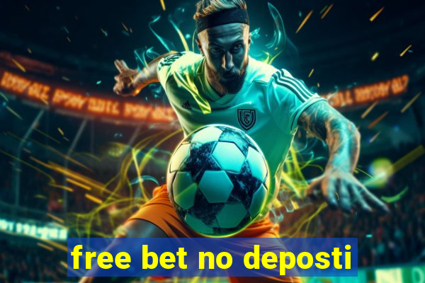 free bet no deposti