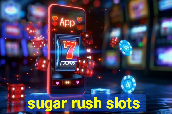 sugar rush slots