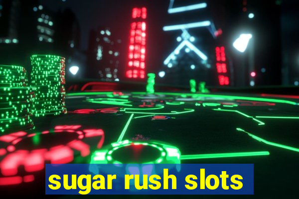 sugar rush slots