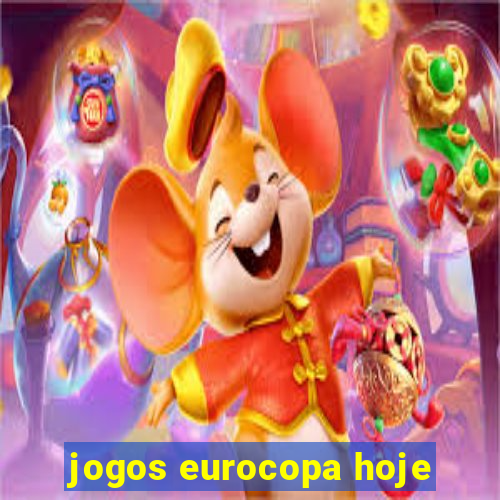 jogos eurocopa hoje