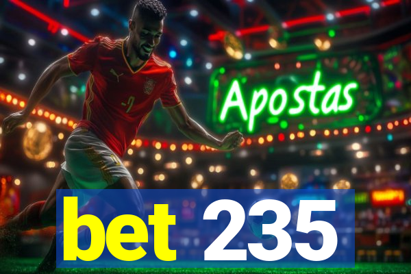 bet 235