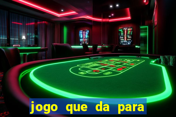 jogo que da para ganhar dinheiro