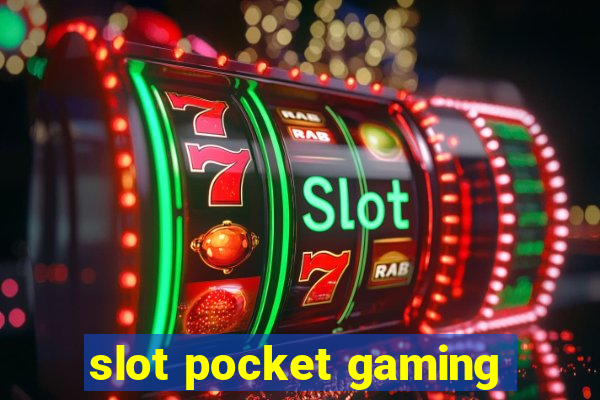 slot pocket gaming