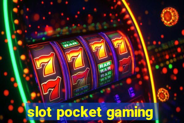 slot pocket gaming