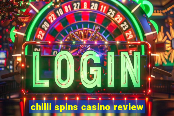 chilli spins casino review