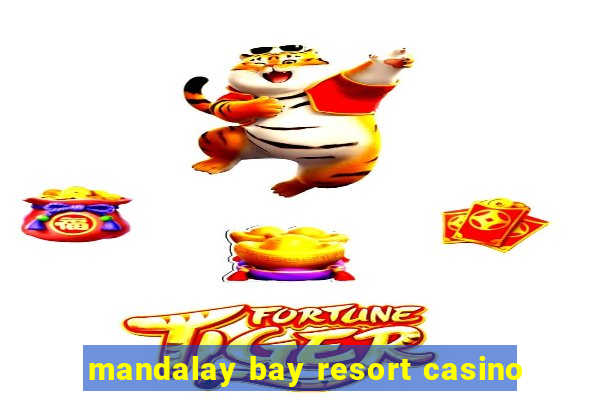 mandalay bay resort casino