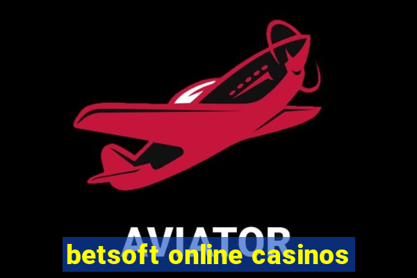 betsoft online casinos