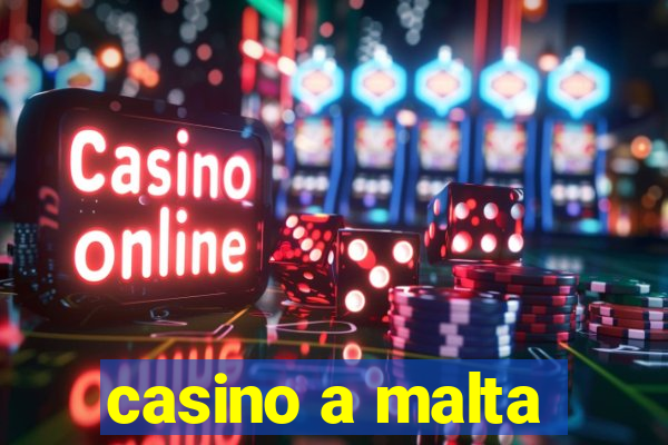 casino a malta