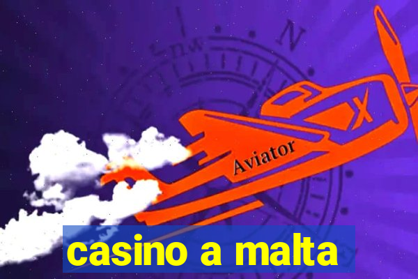 casino a malta