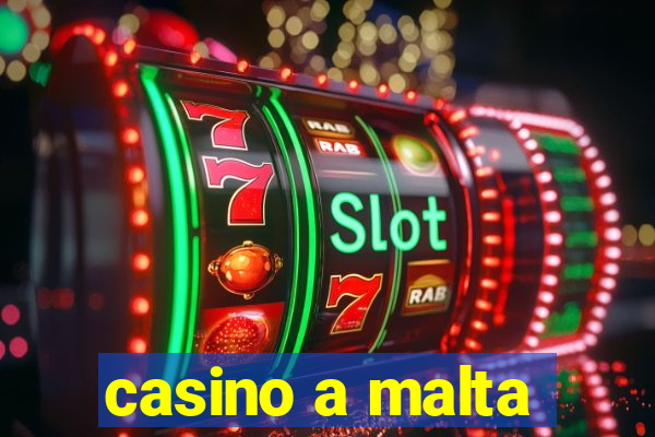 casino a malta