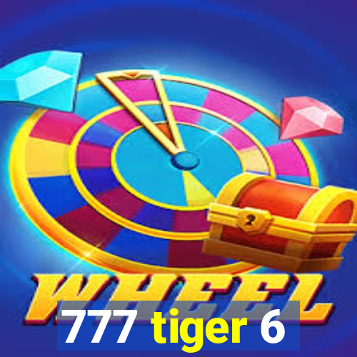 777 tiger 6