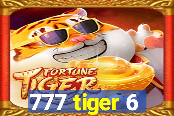 777 tiger 6