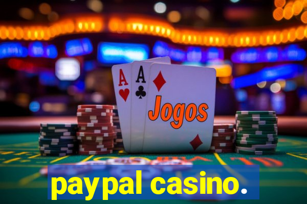 paypal casino.