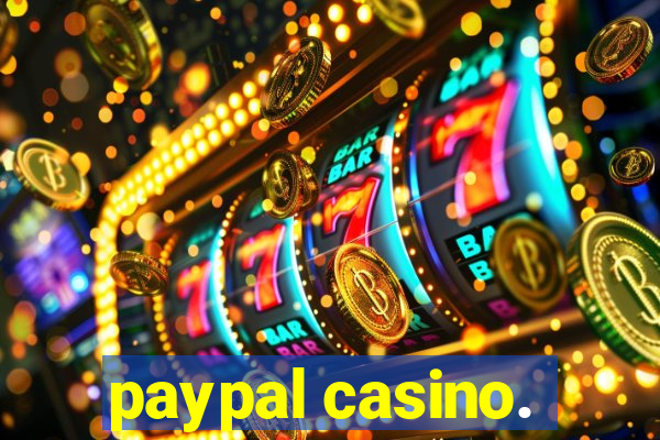 paypal casino.