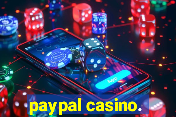 paypal casino.