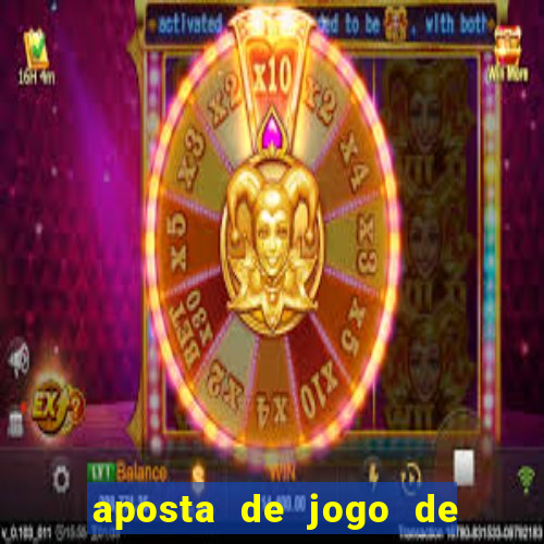 aposta de jogo de futebol online