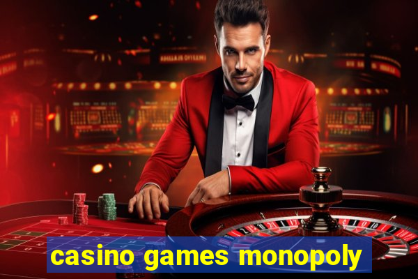 casino games monopoly