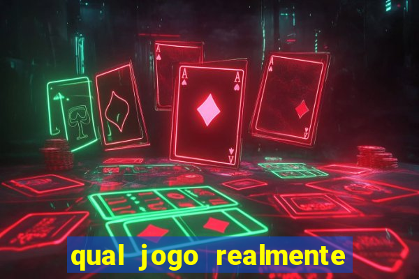 qual jogo realmente da dinheiro