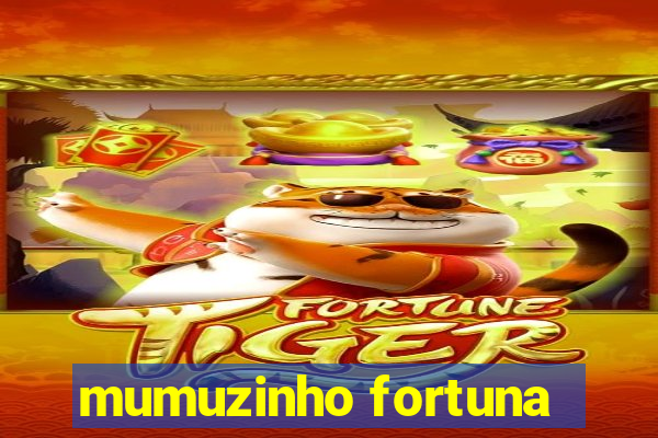 mumuzinho fortuna