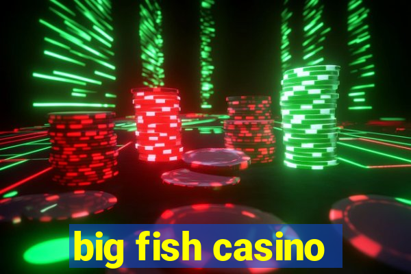 big fish casino